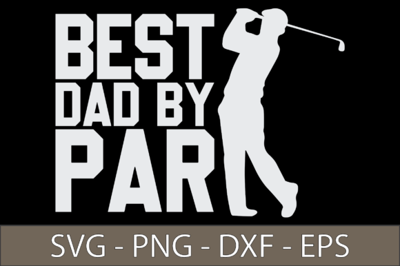 Best Dad by Par SVG Cut File: A Versatile Graphic Design Asset for Local Business Branding