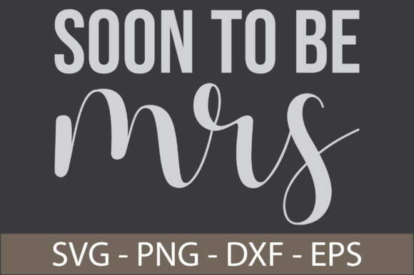 Soon to Be Mrs SVG Cut File for Crafts and Graphics